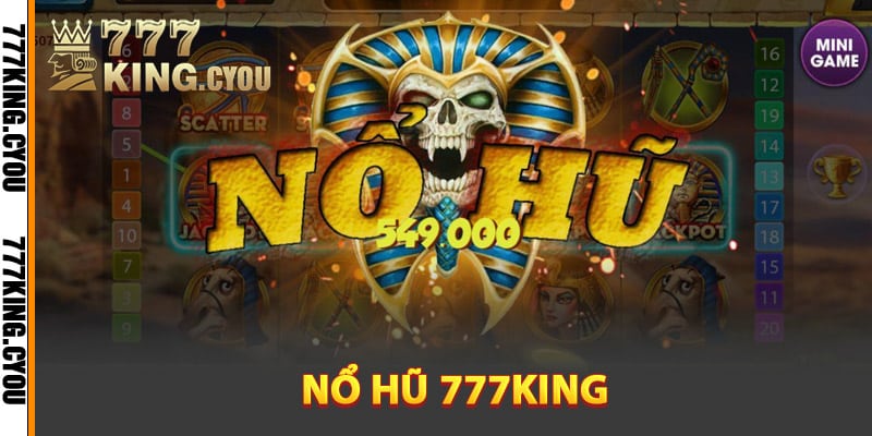 Nổ Hũ 777King - Vòng Quay Hứa Hẹn Giải Thưởng Khủng 1 Khám phá tổng quan về trò chơi nổ hũ 777King